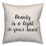 Beauty Is A Light In Your Heart Pillow