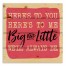 Big and Little We'll Always Be 14x14 Pallet Wood Art