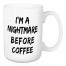 I'm A Nightmare Before Coffee 15 oz Mug