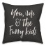You Me and the Furry Kids 18x18 Spun Poly Pillow