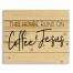 This House Runs on Coffee and Jesus 22x18 Pallet Wood Art