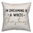 I'm Dreaming of a White Christmas 18x18 Spun Poly Pillow