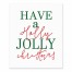 Have A Holly Jolly Christmas 8x10 Canvas Wall Art