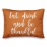 Eat Drink And Be Thankful in Orange 14x20 Spun Poly Pillow