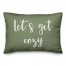 Let's Get Cozy in Green 14x20 Spun Poly Pillow
