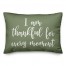I Am Thankful For Every Moment in Green 14x20 Spun Poly Pillow