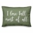I Love Fall Most Of All in Green 14x20 Spun Poly Pillow