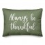 Always Be Thankful in Green 14x20 Spun Poly Pillow