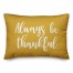 Always Be Thankful in Mustard 14x20 Spun Poly Pillow