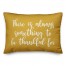 There Is Always Something To Be Thankful For in Mustard 14x20 Spun Poly Pillow