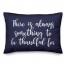 There Is Always Something To Be Thankful For in Navy 14x20 Spun Poly Pillow