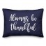 Always Be Thankful in Navy 14x20 Spun Poly Pillow