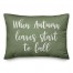 When Autumn Leaves Start To Fall in Green 14x20 Spun Poly Pillow