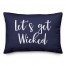 Let's Get Wicked in Navy 14x20 Spun Poly Pillow