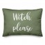 Witch, Please in Green 14x20 Spun Poly Pillow