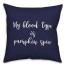My Blood Type Is Pumpkin Spice in Navy 18x18 Spun Poly Pillow
