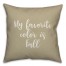 My Favorite Color Is Fall in Beige 18x18 Spun Poly Pillow
