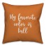 My Favorite Color Is Fall in Orange 18x18 Spun Poly Pillow
