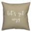 Let's Get Cozy in Beige 18x18 Spun Poly Pillow