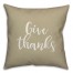 Give Thanks in Beige 18x18 Spun Poly Pillow