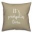 It's Pumpkin Time in Beige 18x18 Spun Poly Pillow