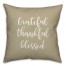 Grateful Thankful Blessed in Beige 18x18 Spun Poly Pillow Cover
