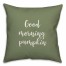 Good Morning, Pumpkin in Green 18x18 Spun Poly Pillow Cover