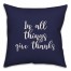 In All Things Give Thanks in Navy 18x18 Spun Poly Pillow Cover