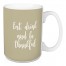 Eat, Drink, And Be Thankful in Beige 15 oz Mug