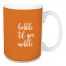 Gobble 'Til You Wobble in Orange 15 oz Mug
