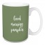 Good Morning, Pumpkin in Green 15 oz Mug