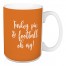 Turkey, Pie, & Football, Oh My in Orange 15 oz Mug