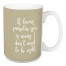 If Loving Pumpkin Spice Is Wrong in Beige 15 oz Mug