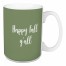 Happy Fall Y'all in Green 15 oz Mug