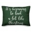 It's Beginning To Look A Lot Like Christmas in Dark Green 14x20 Spun Poly Pillow