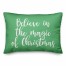 Believe In The Magic Of Christmas in Light Green 14x20 Spun Poly Pillow
