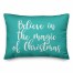 Believe In The Magic Of Christmas in Teal 14x20 Spun Poly Pillow