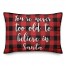 You're Never To Old To Believe In Santa in Buffalo Check Plaid 14x20 Spun Poly Pillow
