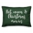 Hot Cocoa And Christmas Movies in Dark Green 14x20 Spun Poly Pillow