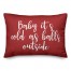 Baby It's Cold As Balls Outside in Red 14x20 Spun Poly Pillow