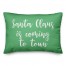 Santa Claus Is Coming To Town in Light Green 14x20 Spun Poly Pillow