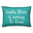 Santa Claus Is Coming To Town in Teal 14x20 Spun Poly Pillow