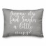 Anyone Else Find Santa A Little Creepy? in Gray 14x20 Spun Poly Pillow