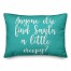 Anyone Else Find Santa A Little Creepy? in Teal 14x20 Spun Poly Pillow