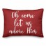 Oh Come Let Us Adore Him in Red 14x20 Spun Poly Pillow