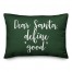 Daear Santa, Define Good in Dark Green 14x20 Spun Poly Pillow
