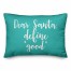 Daear Santa, Define Good in Teal 14x20 Spun Poly Pillow