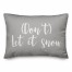 Don't Let It Snow in Gray 14x20 Spun Poly Pillow