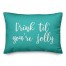 Drink 'Til You're Jolly in Teal 14x20 Spun Poly Pillow