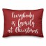 Everybody Is Family At Christmas in Red 14x20 Spun Poly Pillow